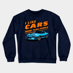 I like cars more than people Humorous Auto Enthusiast tee  4 Crewneck Sweatshirt